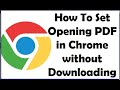 How To Set Opening PDF files in Google Chrome without Downloading