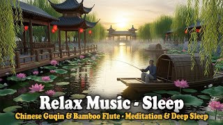 8 Hours Chinese Guqin  Bamboo Flute  Calming  For Deep Sleep  Meditation