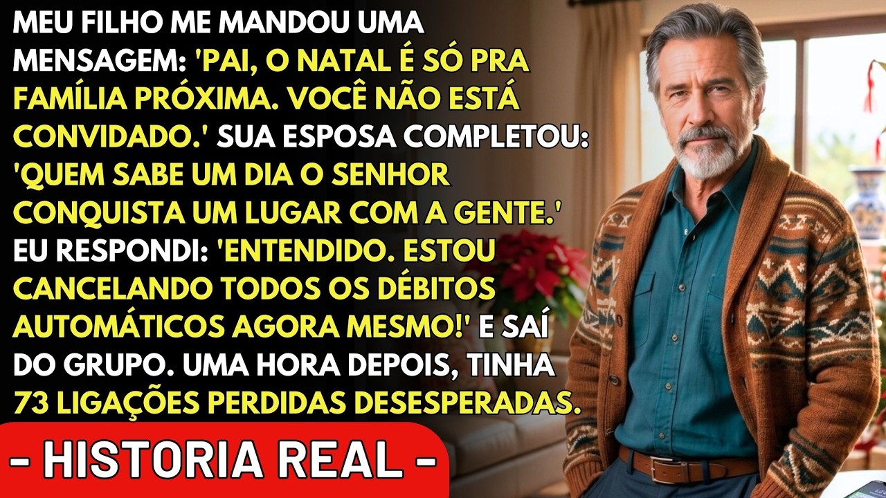 Eu recebi a mensagem dois dias antes do Natal: "Pai, esse ano Natal vai ser só pra família próxima. Você não está convidado." Minha nora completou: "Quem sabe um dia o senhor conquista um lugar...