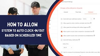 How To Allow System To Auto Clock In Out Based On Scheduled Time? -GuardsPro Support Center Video