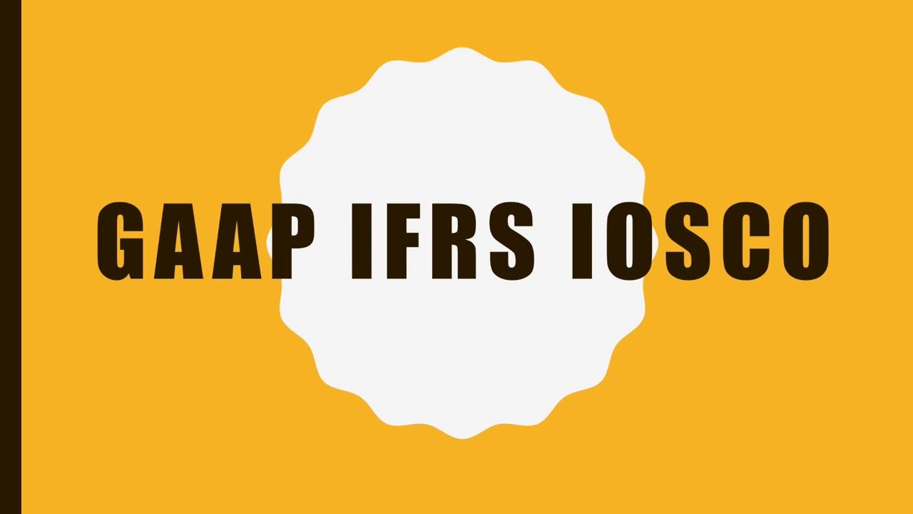 IFRS GAAP IOSCO的介绍 - YouTube