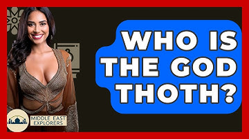 Who Is The God Thoth? - Middle East Explorers