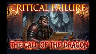 CRITICAL FAILURE E33 THE CALL OF THE DRAGON