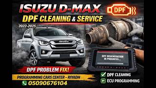 Isuzu D-Max DPF Cleaning & Service | DPF Problem Fix | Programming Cars Center Riyadh Isuzu D Max Regen Problems