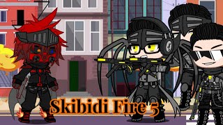 Skibidi Fire 5