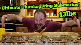 Ultimate Thanksgiving Sub Challenge  | ManvFood | Undefeated | 13lbs
