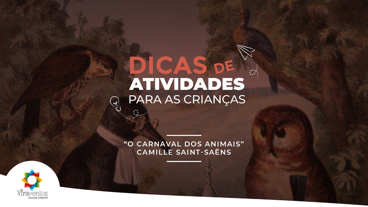 ATIVIDADES PARA CRIANÇAS - O CARNAVAL DOS ANIMAIS DE CAMILLE SAINT SAËNS 