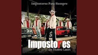 Video thumbnail of "Impostores de Nuevo Leon - Todo Lo Que Necesito"