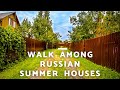 Russian Dacha | Walking along the settlement of the Russian Summer Houses | August 2021