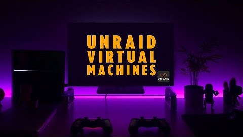 Running a VM inside unRaid