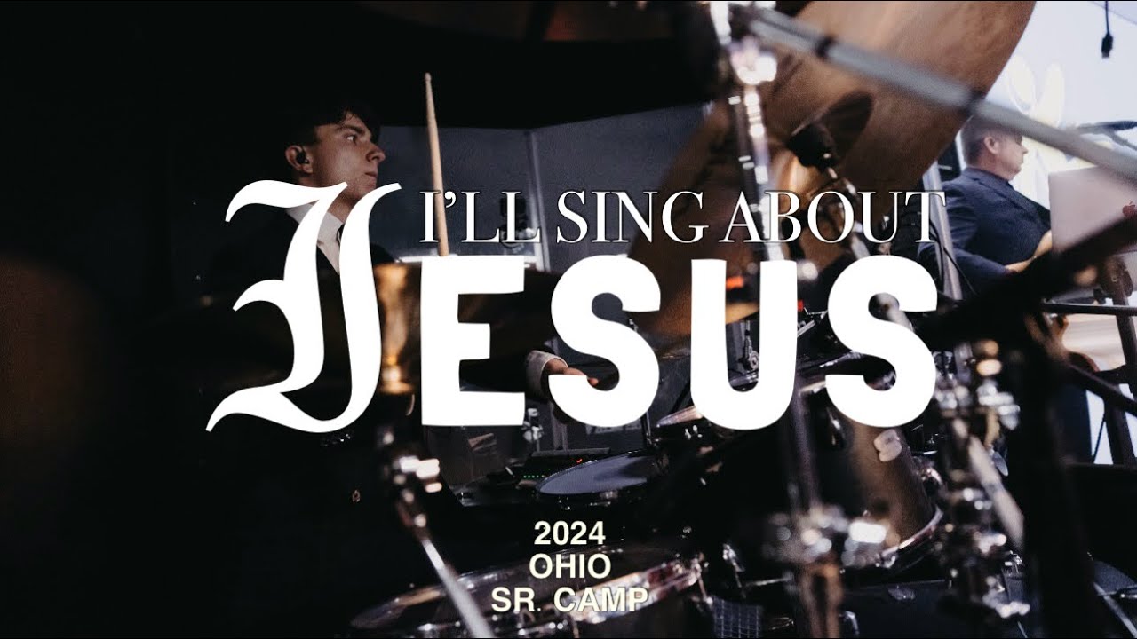 I'll Sing About Jesus // IBC // Ohio Sr. Camp 25' (Drums) I'll Sing About Jesus // IBC // Ohio Sr. Camp 25' (Drums)
