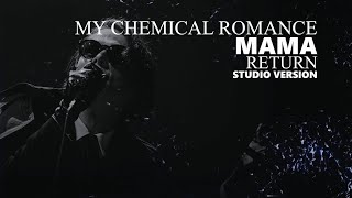 My Chemical Romance - Mama (Return Studio Version)