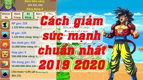 Ngoc Rong Online: Cách giảm sức mạnh về sc1 sc2 đúng chuẩn 2019 2020 dành cho ae ngọc rồng