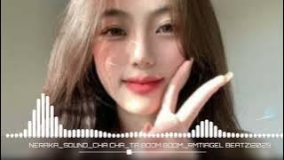 RMT❗❗LAGU ACARA CHACHA-TA BOOM BOOM(NERAKA SOUND SYSTEM) AGELBEATZ REMIX 2025