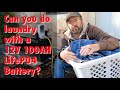 Can you do laundry Off Grid with a 12V 100AH LiFePO4 battery.  The results will surprise you!!