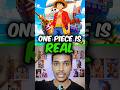 One Piece is Real #onepiece #luffy #anime