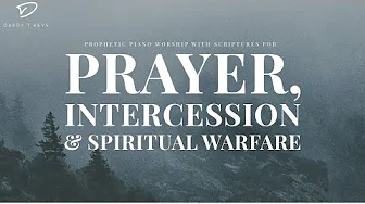 Prophetic Piano Worship Music for Prayer, Intercession & Spiritual Warfare