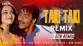 Taki Taki Remix Dj Drn Remix Himmatwala Ajay Devgan Tamanna Bhatia Bollywood Remix