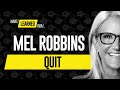 Mel Robbins: Winners Quit