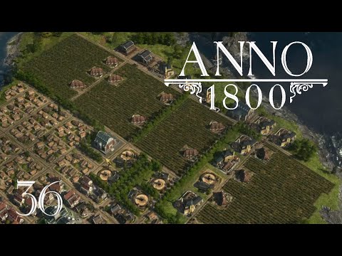 ANNO 1800 ? #36: Endlich wieder Koreckte Bilanz [Deutsch] [PC]