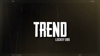 Luckky 085 - Trend (Prod.mrknobeat)