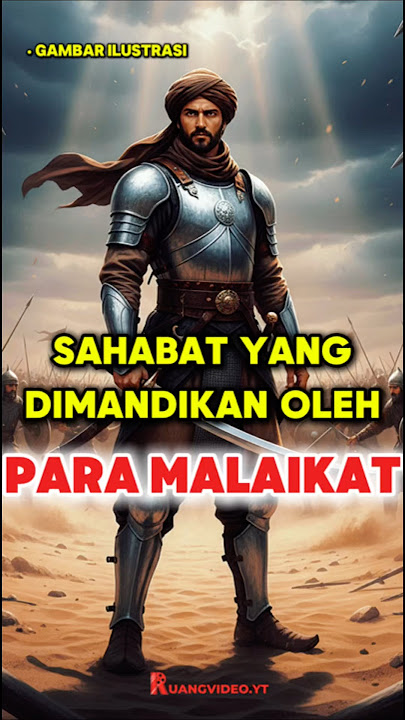 Sahabat yang dimandikan oleh Malaikat #kisahislami #islam #sahabatnabi #rasulullah