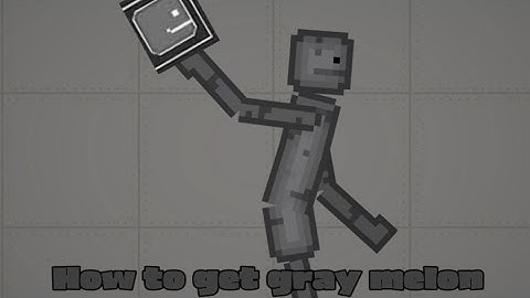 How to get gray melon