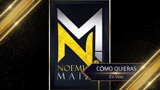 Video thumbnail of "Música Adoración COMO QUIERAS - En Vivo/ NOEMI MAIZO"