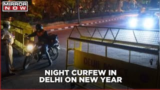 Night curfew imposed in Delhi on new years eve