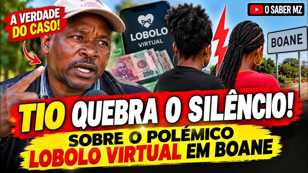🚨 TIO DO HOMEM QUEBRA O SILÊNCIO SOBRE O POLÉMICO LOBOLO VIRTUAL EM BOANE