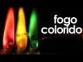 Como fazer fogo colorido (EXPERIMENTOS de QUÍMICA)