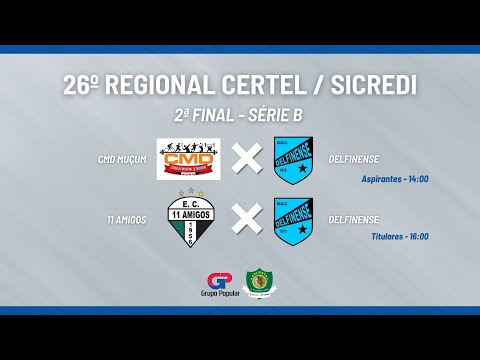 11 AMIGOS x DELFINENSE | REGIONAL CERTEL / SICREDI 2025 - 2ª FINAL SÉRIE B