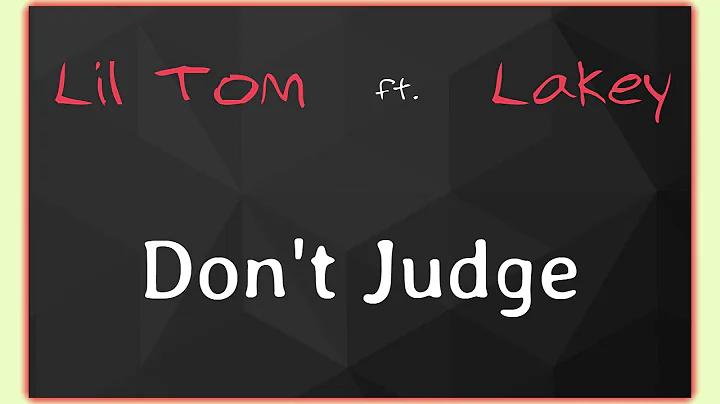 Lil Tommy ft Lakey - Don't Judge