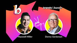 Brands & Banter Episode 6 - From the Farm to Retail Design Icon, Denny Gerdeman's Story