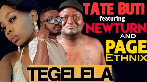Tate Buti ft NewTurn & Page - Tegelela