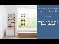 HomeMade Modern Loft Tour | Episode 1 Pipe Projects