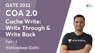 Cache Write: Write Through & Write Back | Part-3 | COA 2.0 | GATE 2022 | Vishvadeep Gothi