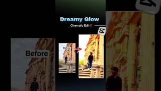 Dreamy Glow Cinematic Reel ✨ Just 3 Filters in CapCut! (Easy Tutorial)