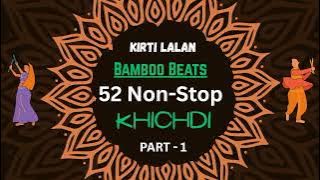 '52 NON-STOP Khichdi - ખીચડી PART - 1 - Non Stop Gujarati Raas Garba - Best Dandiya Garba Songs'