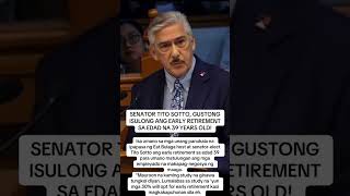 SENATOR TITO SOTTO : EARLY RETIREMENT AT 39 YEARS OLD 😅😅😅 #titosotto #viral