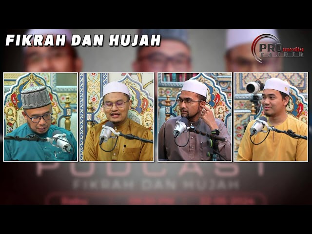 (🔴LIVE) 22-05-2024 Podcast - Fikrah & Hujah (Siri 21): SS DATO' Dr MAZA | Dr RORA | UST NIK IKRAMI class=