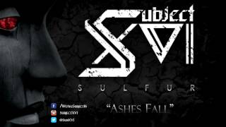 Subject 16 - Ashes Fall