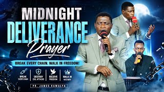 MIDNIGHT DELIVERANCE PRAYER 🔥 BREAK EVERY CHAIN, DESTROY EVERY EVIL ATTACK | Pr. James Kawalya