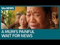 A Vietnamese mother's wait to find out if her son is dead or alive | ITV News