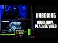 UNBOXING PLACA DE VÍDEO GIGABYTE NVIDIA RTX 5060 TI 16GB