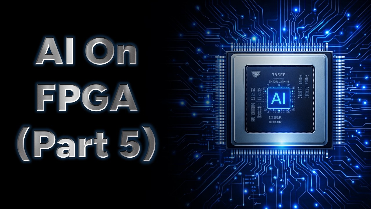 How to Put AI on an FPGA – Simple FFN (Part 5)