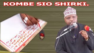 KOMBE SIO SHIRKI //SHEIKH OTHMAN MAALIM