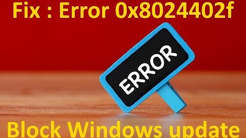 How to Fix : Error 0x8024402f prevents Windows 10 from updating