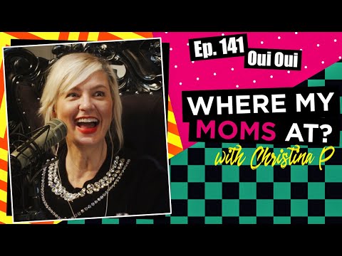 Ep. 141 Oui Oui | Where My Moms At?