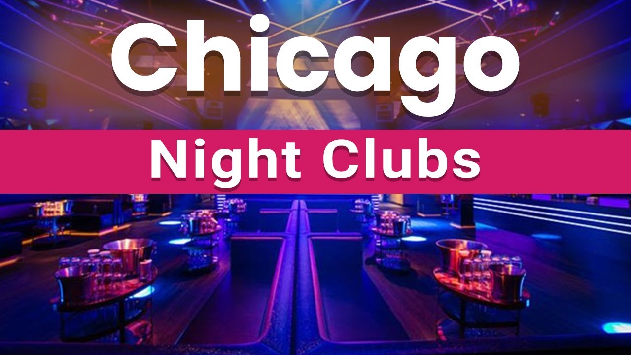 Top 10 Best Night Clubs to Visit in Chicago, Illinois USA English